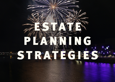 Estate Planning Strategies Image of the fireworks in downtown Eau Claire, Wisconsin over the water